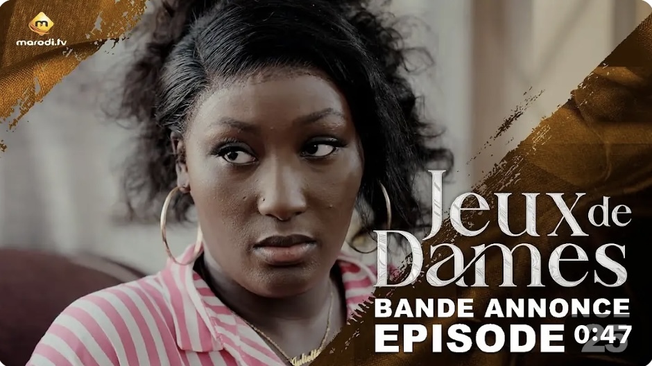 (Série) – Jeux de Dames – Épisode 25 – Bande annonce.
